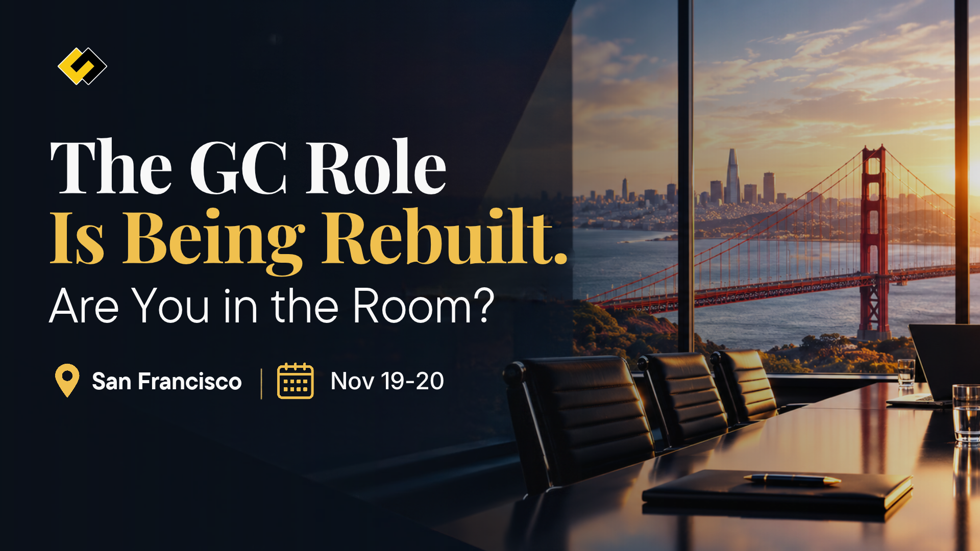 The General Counsel Role Is Being Rebuilt. Here Is Where That Conversation Is Happening.